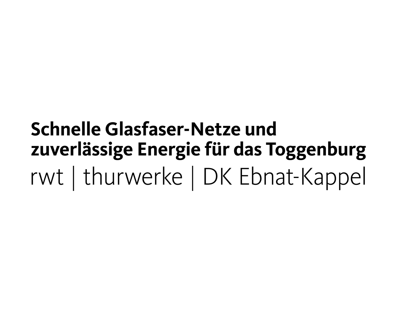 Regionalwerk Toggenburg AG, Thurwerke AG, DORFKORPORATION EBNAT-KAPPEL